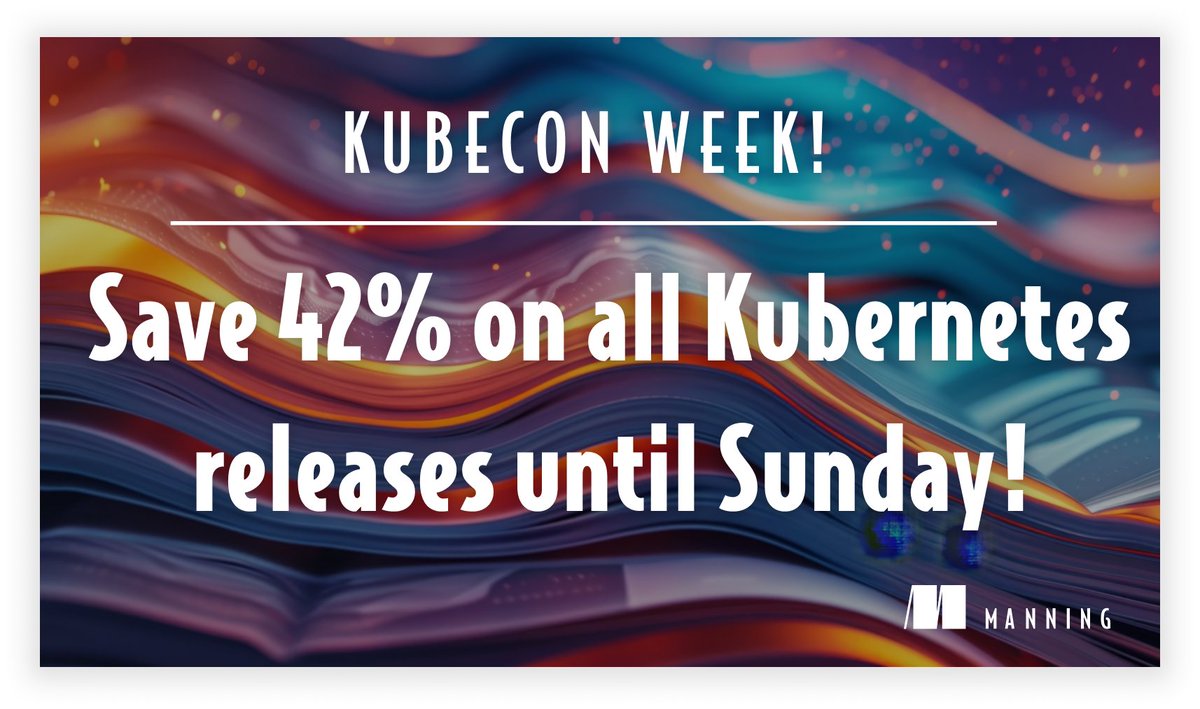 ManningBooks's tweet image. 🌟 It's KubeCon week at Manning - Save 42% today!! 🌟
To support our authors' participation at KubeConEU this week, all Manning's Kubernetes titles are 42% off until April 6.
Check out the offer: mng.bz/QwgQ
#Kubernets #K8s #KubeConEU #ManningBooks