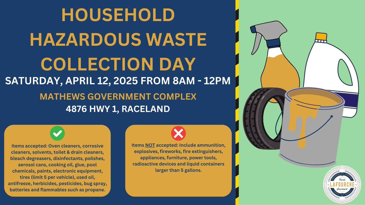 Join Lafourche Parish Government for our Household Hazardous Waste Collection Day on Saturday, April 12 from 8AM - 12PM. This event will take place at our Mathews Government Complex.

Please see the list of acceptable items in the graphic.