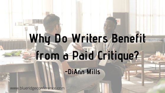 Why Do Writers Benefit from a Paid Critique? by @DiAnnMills on <a href="/BRMCWC/">BRMCWC</a> #writing #writingconference #BRMCWC buff.ly/RGt9DAf
