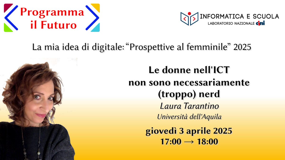 Torna &gt;&gt;la mia idea di digitale: “Prospettive al femminile” 2025. 
più info: programmailfuturo.it/progetto/digit… 
Qui il PRIMO APPUNTAMENTO👇
3 aprile 2025 📷 in diretta dalle 17:00 alle 18:00
Laura Tarantino, Università dell'Aquila
"Le donne nell'ICT non sono necessariamente (troppo) nerd"