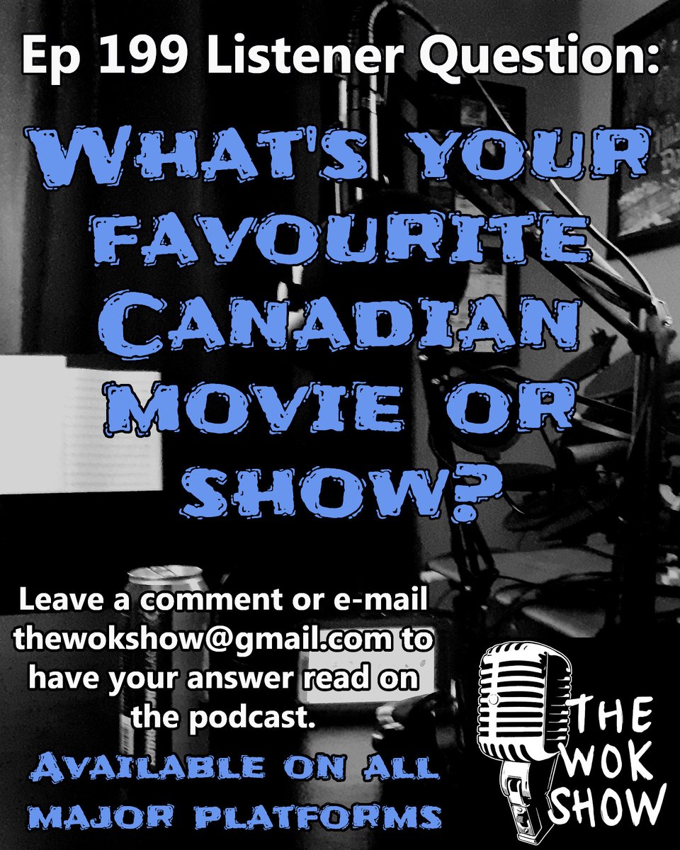 thewokshow's tweet image. Let's celebrate Canadian content! Leave your answers in the comments or email them to thewokshow@gmail.com. I'll read them on Episode 199 of The Wok Show. #listenerquestion #participation #thewokshow