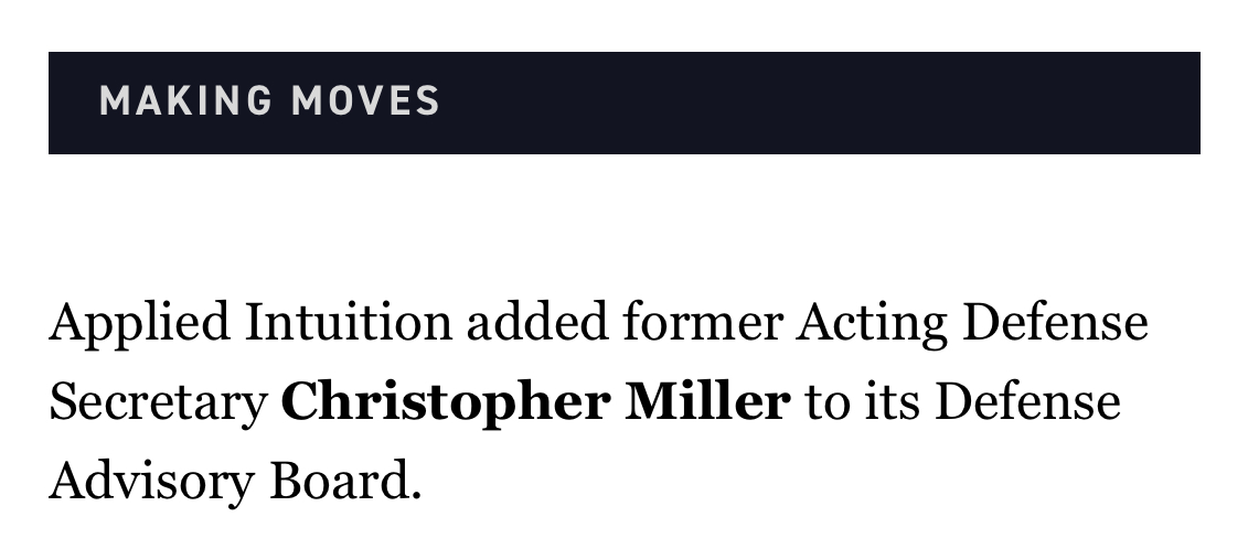 We’re excited to welcome former Acting Secretary of Defense Christopher Miller to the <a href="/AppliedInt/">Applied Intuition</a> Defense Advisory Board.🎉 Learn more at applied.co/about. 

Thanks for the mention, <a href="/politico/">POLITICO</a>!