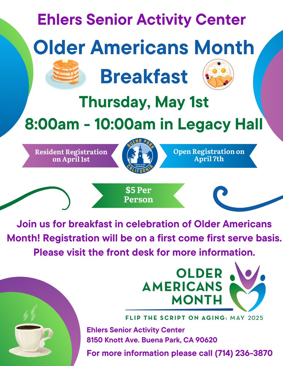 Celebrate Older Americans Month with a delicious breakfast! 🥞 Join us Thursday, May 1, 8-10 AM at Ehlers Senior Activity Center. $5 per person – first come, first served! Buena Park residents can register now; open registration starts April 7. Call (714) 236-3870 to sign up!