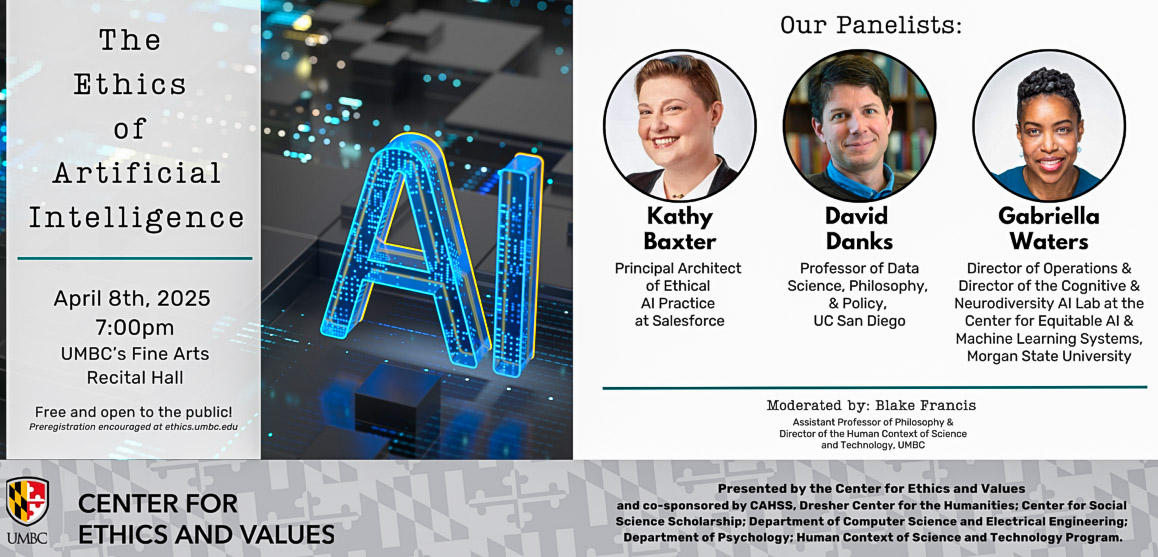UMBC's Center for Ethics and Values will hold a public forum on the Ethics of AI on Tuesday, April 8 from 7pm to 8:30pm. It will be a moderated, informal discussion hosted by Blake Francis with panelists Kathy Baxter, David Danks, and Gabriella Waters. ai.umbc.edu/news/post/1485…