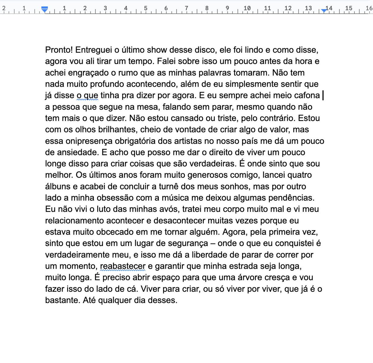 Até qualquer dia desses.