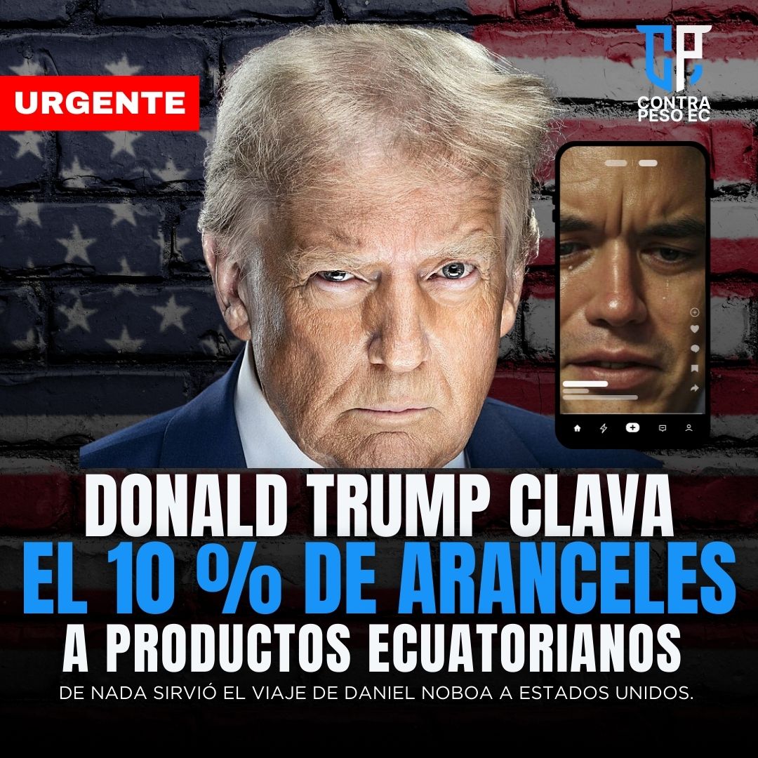 ContraPeso_Ec's tweet image. 🔴‼️𝗧𝗥𝗨𝗠𝗣 𝗖𝗔𝗦𝗧𝗜𝗚𝗔 𝗔 𝗘𝗖𝗨𝗔𝗗𝗢𝗥 🇪🇨⚠️
🔎Esta medida afectaría significativamente a las exportaciones ecuatorianas de banano, camarón y cacao, que actualmente ingresan al mercado estadounidense sin aranceles.
#SomosContraPesoEc 🇪🇨