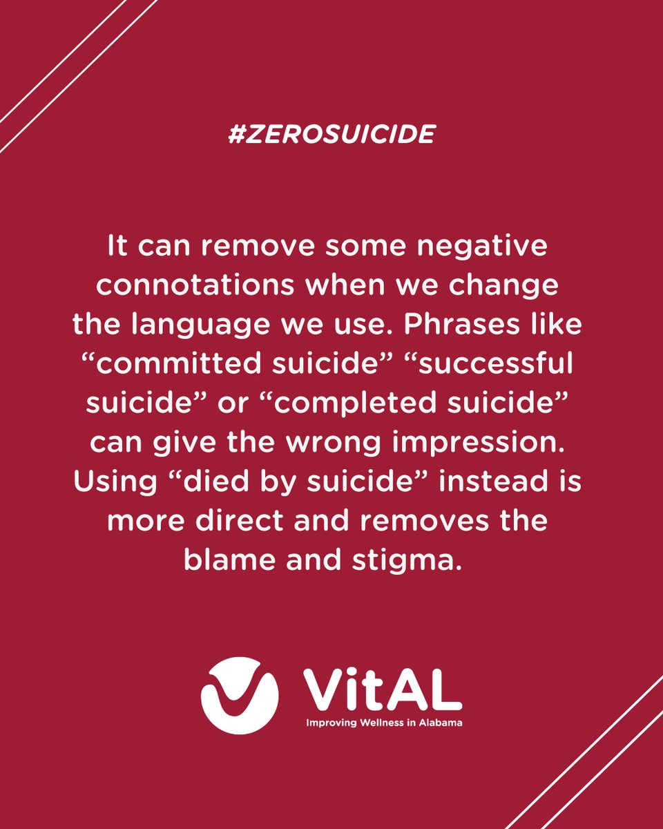 It can remove some negative connotations when we change the language we use. Phrases like “committed suicide” can give the wrong impression. Using “died by suicide” is more direct and removes the blame &amp; stigma.

#VitALalabama #ProjectZeroSuicide #StoptheStigma #ZeroSuicide