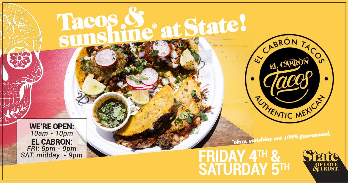 TACOS!!!!!! 🌮 🌮🌮🌮🌮🌮🌮

We welcome El Cabrón Tacos to the neighbourhood this weekend.

Expect spice, expect flavour, expect deliciousness!!!

8 taps of tasty beer pouring along with multiple wines by the glass. 

Let’s just hope for sunshine.

See you soon 

Team State 

X