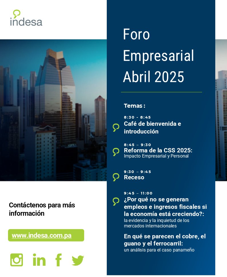 indesacapital's tweet image. 📢 Foro Empresarial INDESA – Abril 2025
📌 Temario:
📈 Reforma de la CSS 2025
💡 ¿Por qué no se generan empleos ni ingresos fiscales si la economía crece? ¿Qué tienen en común el cobre, el guano y el ferrocarril?
¡Los esperamos!
#panama🇵🇦 #css #economía