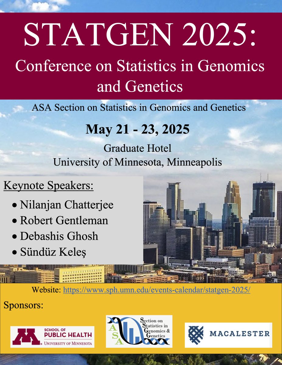 ASA Section on Statistics in Genomics and Genetics (@asa_ssgg) on Twitter photo Join us at STATGEN 2025 from May 21-23, 2025 in Minneapolis, Minnesota for the Conference on Statistics in Genomics and Genetics, proudly sponsored by <a href="/ASA_SSGG/">ASA Section on Statistics in Genomics and Genetics</a>, <a href="/PublicHealthUMN/">UMN School of Public Health</a>, and Macalester College.
Registration/Details: sph.umn.edu/events-calenda… Join us at STATGEN 2025 from May 21-23, 2025 in Minneapolis, Minnesota for the Conference on Statistics in Genomics and Genetics, proudly sponsored by <a href="/ASA_SSGG/">ASA Section on Statistics in Genomics and Genetics</a>, <a href="/PublicHealthUMN/">UMN School of Public Health</a>, and Macalester College.
Registration/Details: sph.umn.edu/events-calenda…