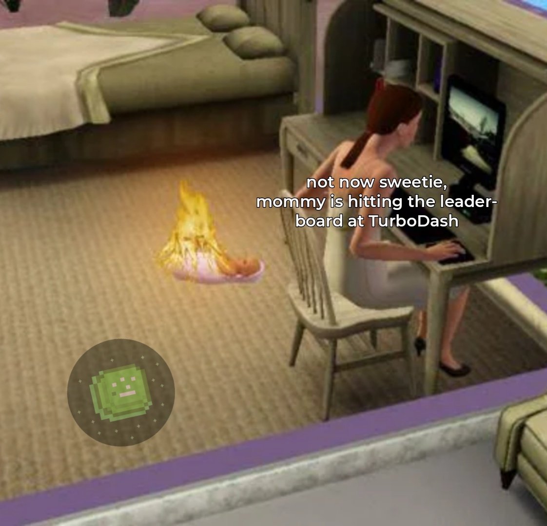 TurboDashRun's tweet image. hitting leaderboard &amp;gt; everything else