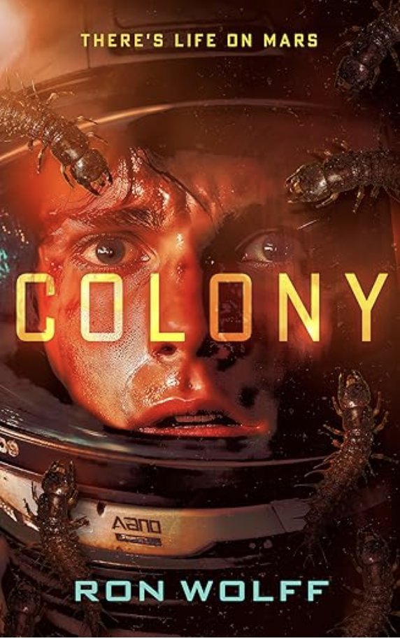 Big thanks to <a href="/IndieReader/">IndieReader</a>  for the awesome review of 
COLONY! 

"Tightly plotted and excellently paced, Ron Wolff’s COLONY is an exciting YA science fiction novel."
indiereader.com/book_review/co…

Martian bug apocalypse coming soon to a habitat near you...
#SciFi #YAfiction #IndieBooks