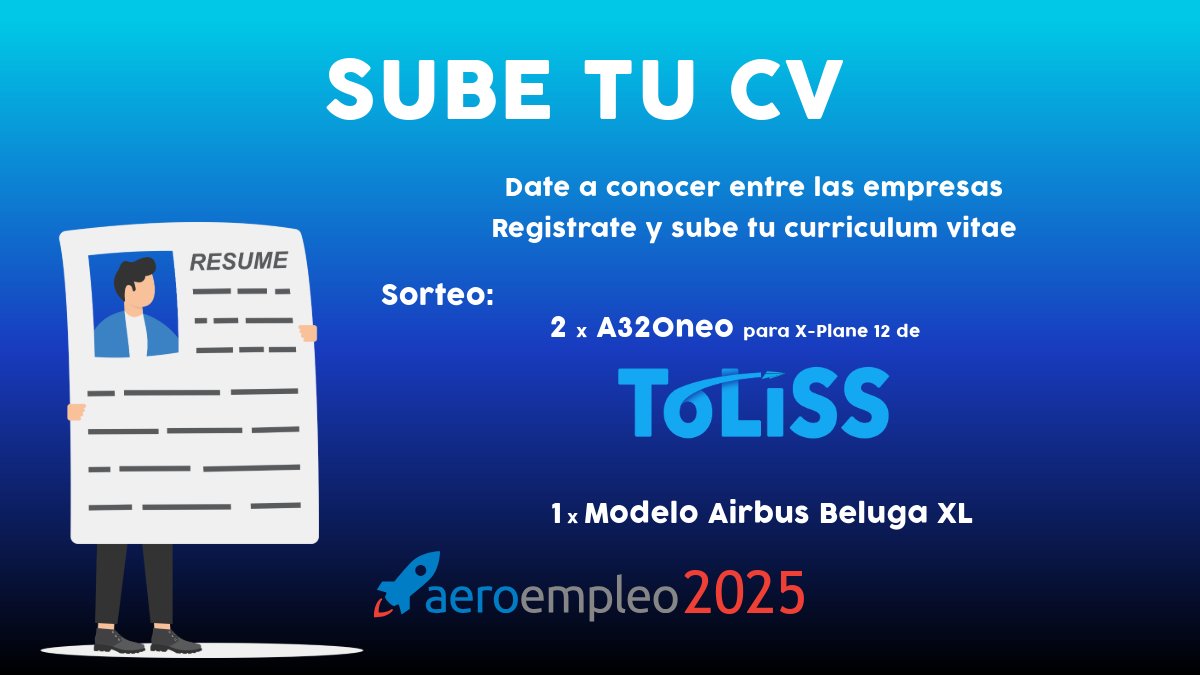 Aeroempleo (@aero_empleo) on Twitter photo Sube tu CV a la web y date a conocer entre las empresas. Además, próximamente podrás postularte para las diferentes ofertas de empleo y prácticas.
Entrarás en el sorteo de:
2 x A320neo para X-Plane 12, gracias a <a href="/ToLissOfficial/">ToLiss Simulation Solutions</a>
1 x Maqueta Airbus Beluga XL
#Aeroempleo2025 Sube tu CV a la web y date a conocer entre las empresas. Además, próximamente podrás postularte para las diferentes ofertas de empleo y prácticas.
Entrarás en el sorteo de:
2 x A320neo para X-Plane 12, gracias a <a href="/ToLissOfficial/">ToLiss Simulation Solutions</a>
1 x Maqueta Airbus Beluga XL
#Aeroempleo2025