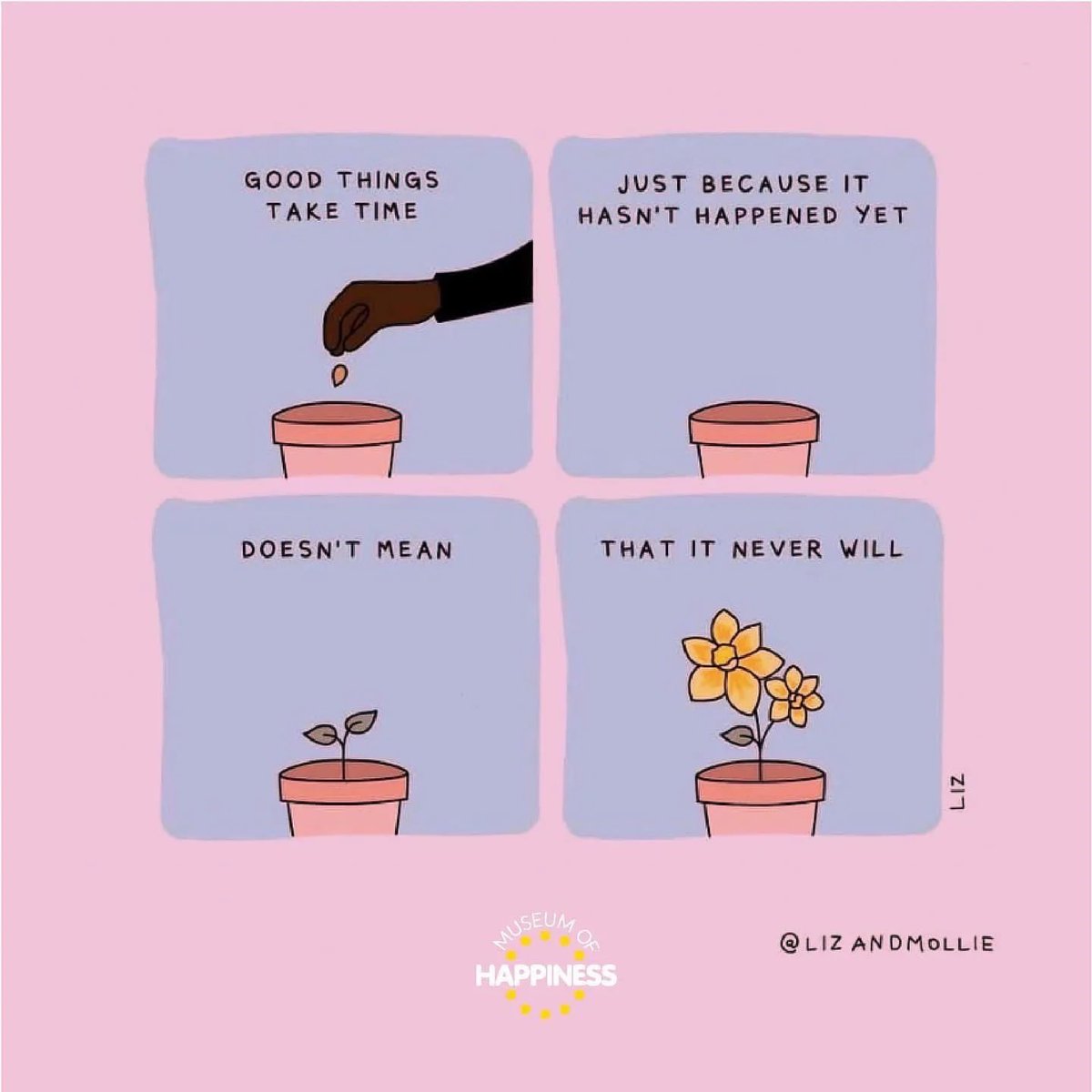 Action for Happiness (@actionhappiness) on Twitter photo Be patient and stay hopeful. Good things take time
Image: <a href="/lizandmollie/">lizandmollie</a> <a href="/MuseumHappiness/">Museum of Happiness</a> Be patient and stay hopeful. Good things take time
Image: <a href="/lizandmollie/">lizandmollie</a> <a href="/MuseumHappiness/">Museum of Happiness</a>
