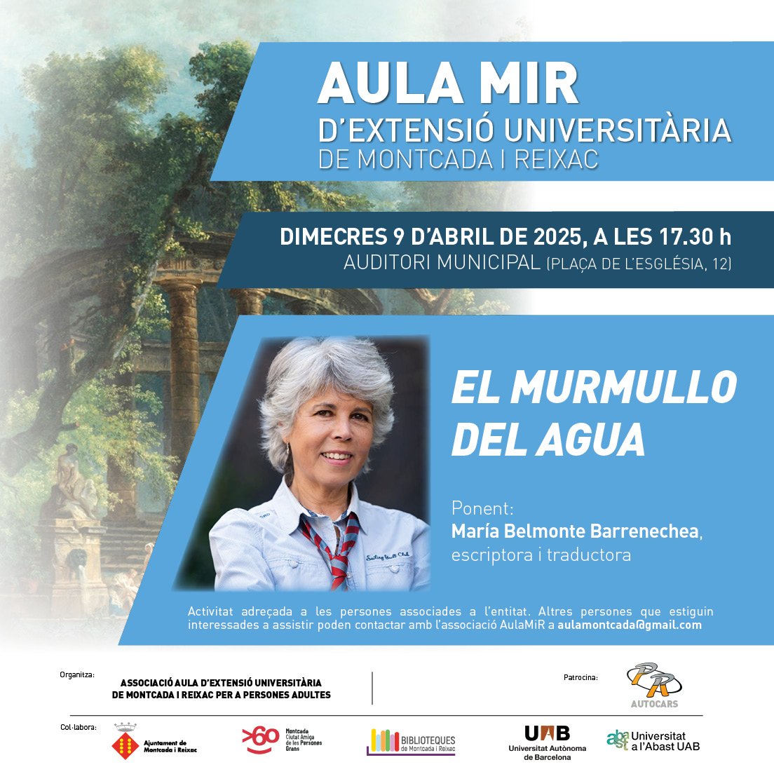 📣Nova conferència de l'Aula d'Extensió Universitària de #Montcada i Reixac

💧 EL MURMULLO DEL AGUA

👤 A càrrec de María Belmonte Barrenechea, escriptora i traductora

📅 Dimecres 9 d'abril de 2025
⏰ A les 17.30 h
📍 Auditori Municipal (Pl. de l'Església, 12)