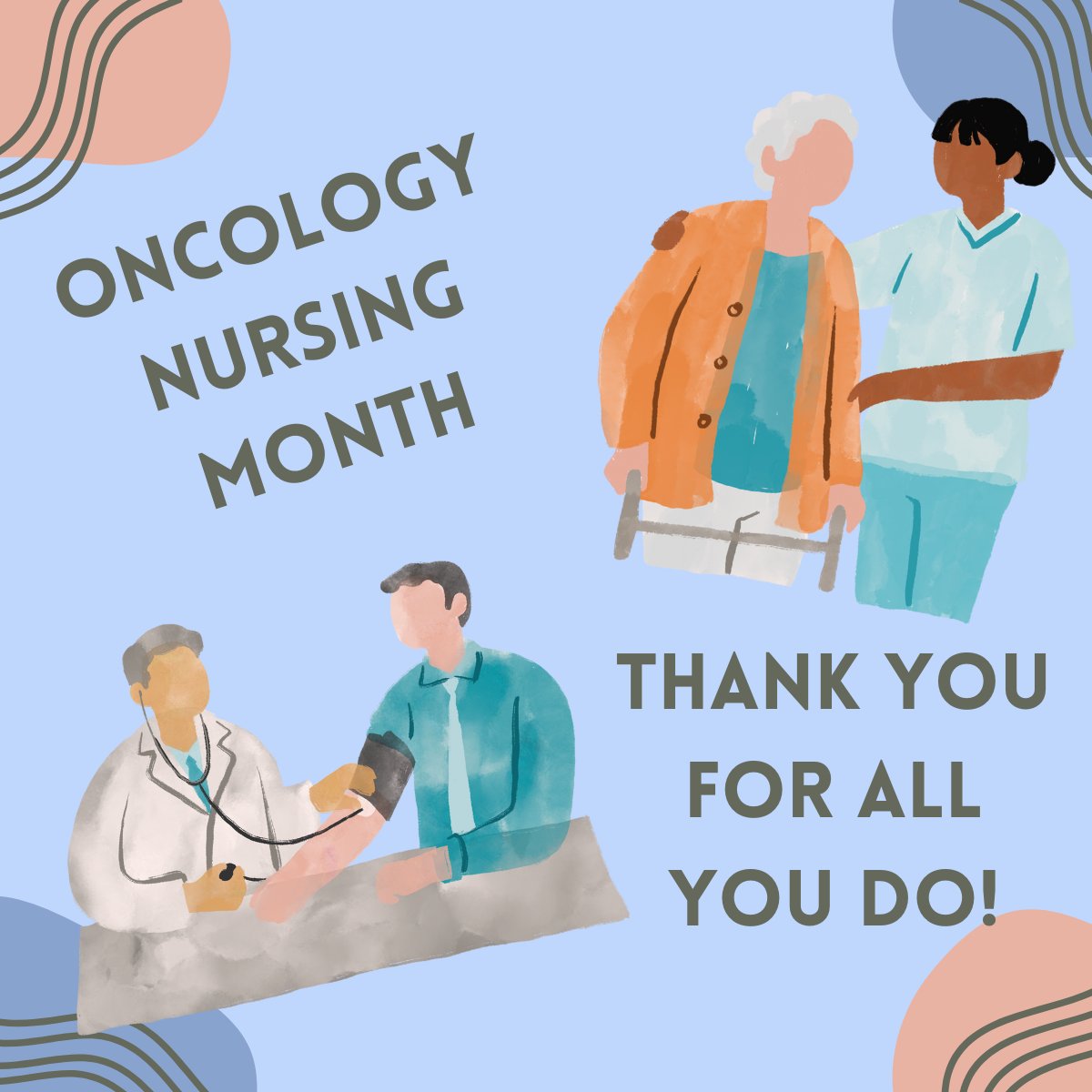 Oncology nurses play a critical role in their patients’ cancer journey.  We thank you for your dedication and passion for helping those in need! #OncologyNursingMonth