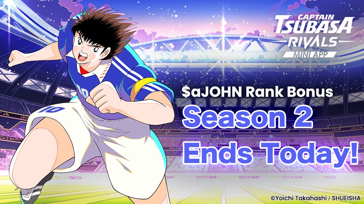 TsubasaMiniApp's tweet image. ／
🔥 シーズン2、ついに本日最終日！
＼

大規模なボーナス報酬アップを実施したシーズン2がいよいよ本日で終了⏳
アドバンスプールのランクボーナスは、これまでに獲得した$aJOHNの“累計”で順位が決まる仕組みです！…