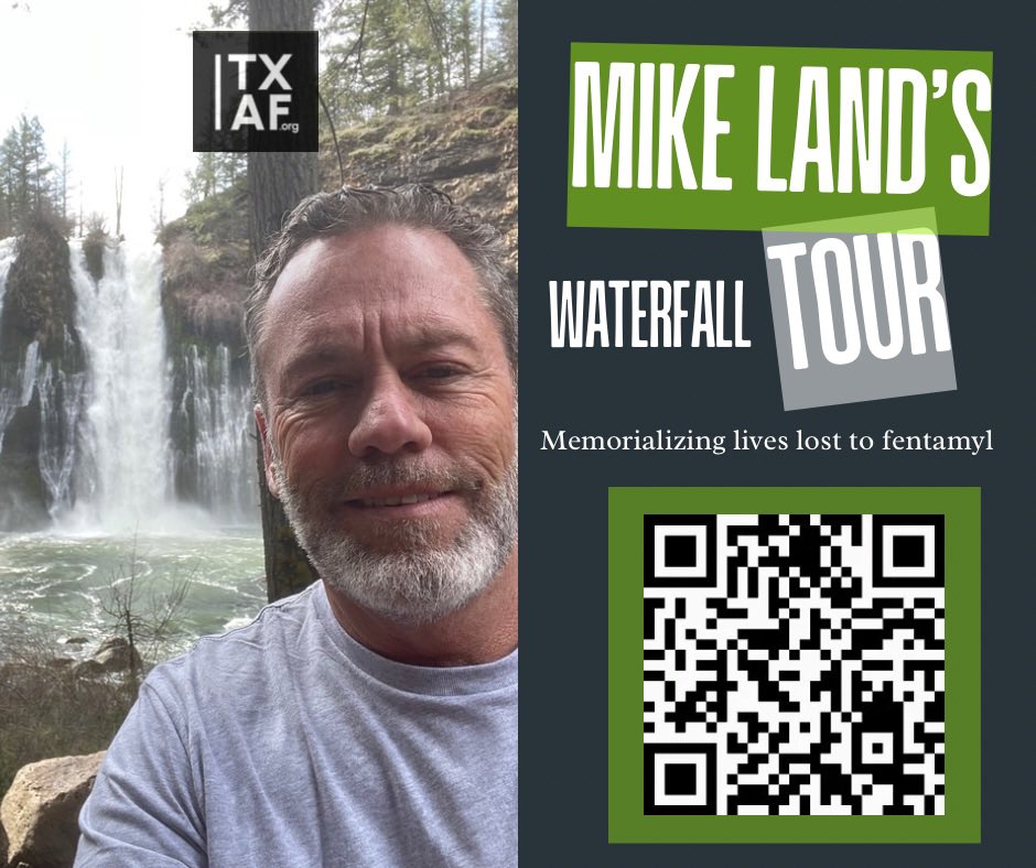 TEXAS AGAINST FENTANYL • TXAF (@txafawareness) on Twitter photo Mike is honoring lost loved ones at 25 waterfalls across the country - scan the QR code to learn about Mike’s waterfall tour to raise #awareness about #fentanyl and #remember those that have passed. & it’s his bday let’s help him out! <a href="/SaraCarterDC/">Sara A. Carter</a> <a href="/25preston7/">Mike Land</a> <a href="/SandraBagwell19/">Sandra Bagwell</a> Mike is honoring lost loved ones at 25 waterfalls across the country - scan the QR code to learn about Mike’s waterfall tour to raise #awareness about #fentanyl and #remember those that have passed. & it’s his bday let’s help him out! <a href="/SaraCarterDC/">Sara A. Carter</a> <a href="/25preston7/">Mike Land</a> <a href="/SandraBagwell19/">Sandra Bagwell</a>