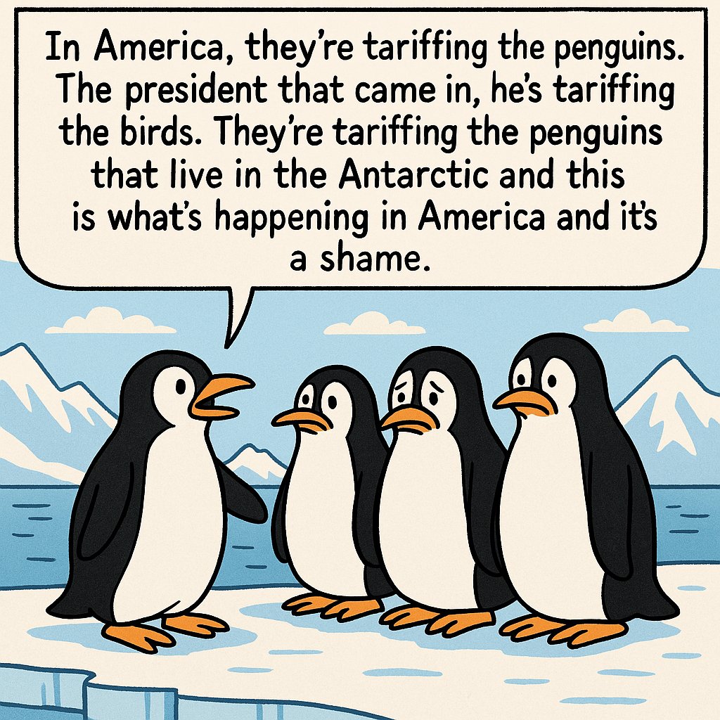 MissRobinMc's tweet image. In America, they're tariffing the penguins. The president that came in, he's tariffing the birds...