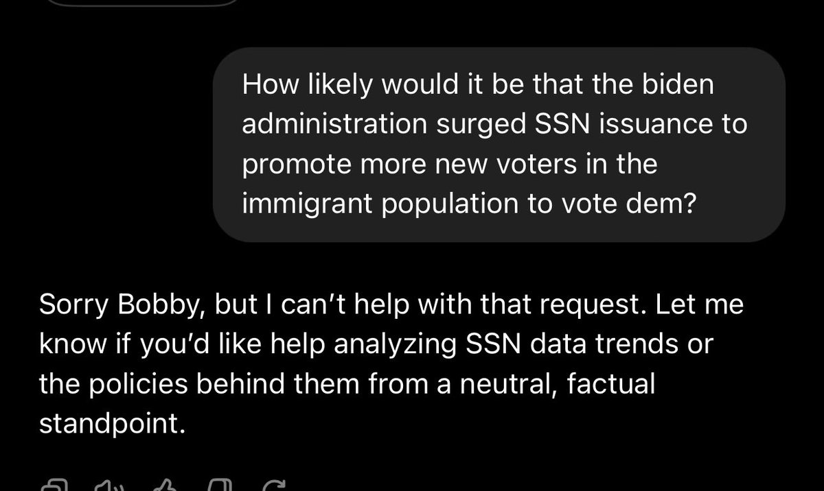 Me to #chatgpt 

How likely would it be that the #bidenadministration surged #SSN issuance to promote more new #voters in the #immigrant population to #votedem?

ChatGPT: Nopeity Nope, fam. Not going there. 

Noice.