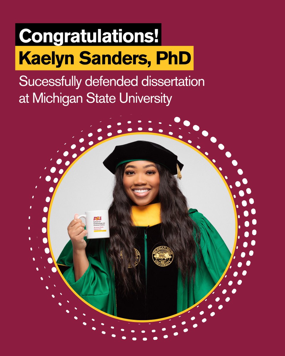 Congratulations to Kaelyn Sanders, PhD, Michigan State University, on successfully defending your dissertation! We can't wait to welcome you to ASU this fall as an assistant professor. #CommunityForGood