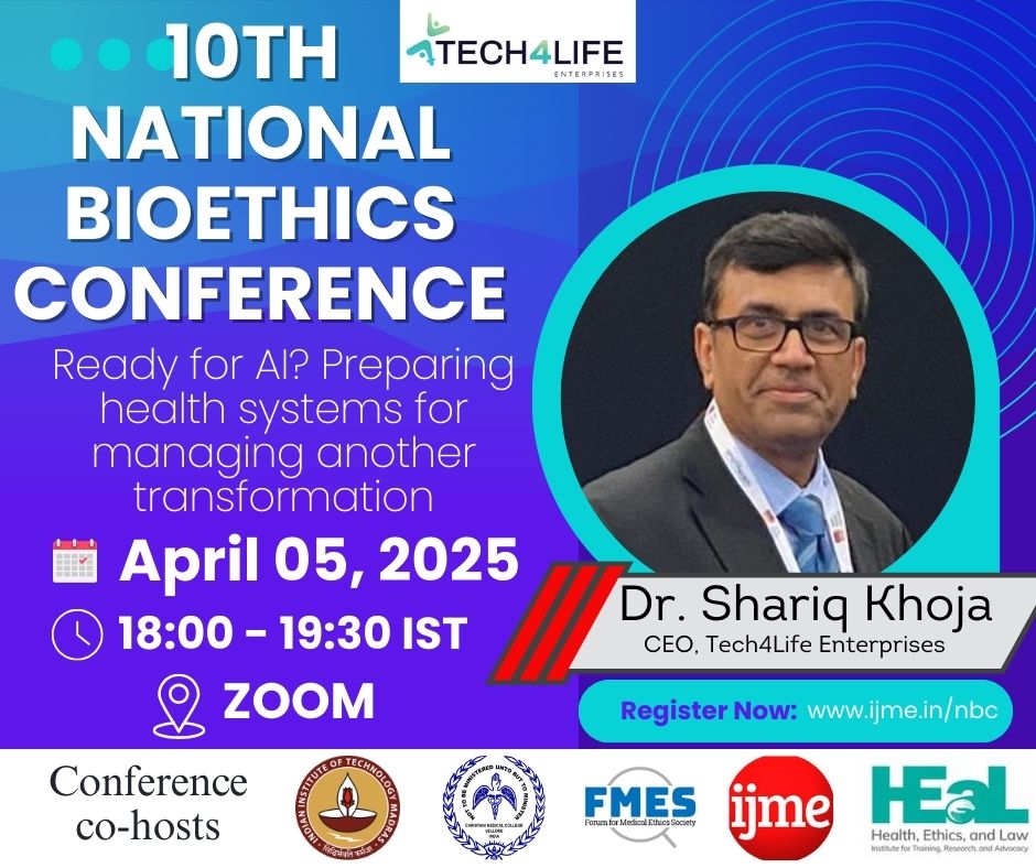 Tech4Life1's tweet image. Dr. Shariq Khoja (CEO -Tech4Life Enterprises),  will deliver the Valedictory Speech at the 10th National Bioethics Conference.

Topic: &quot;Ready for AI? Preparing Health Systems for Managing Another Transformation.&quot;

📅 April 5, 2025 | ⏰ 18:00 – 19:30 HRS IST | 📍 Live on Zoom