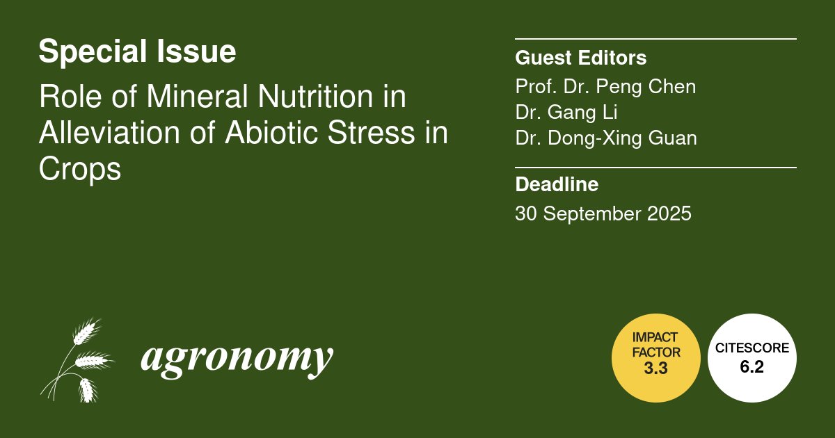 Special Issue Recommendations
🚩 Role of Mineral Nutrition in Alleviation of Abiotic Stress in Crops
🔈 Submission Deadline:30 September 2025
✅ Edited by Prof. Dr. Peng Chen;. Dr. Gang Li and Dr. Dong-Xing Guan
mdpi.com/journal/agrono…
#MineralNutrition