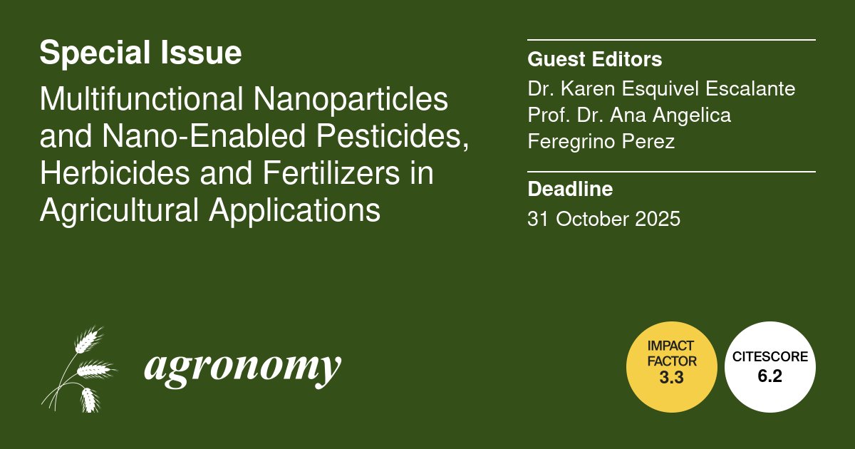 🚩 Multifunctional Nanoparticles and Nano-Enabled Pesticides, Herbicides and Fertilizers in Agricultural Applications
🔈 Submission Deadline：31 October 2025 
 ✅ Edited by Dr. Karen Esquivel Escalante and Prof. Dr. Ana Angelica Feregrino Perez：
mdpi.com/journal/agrono…