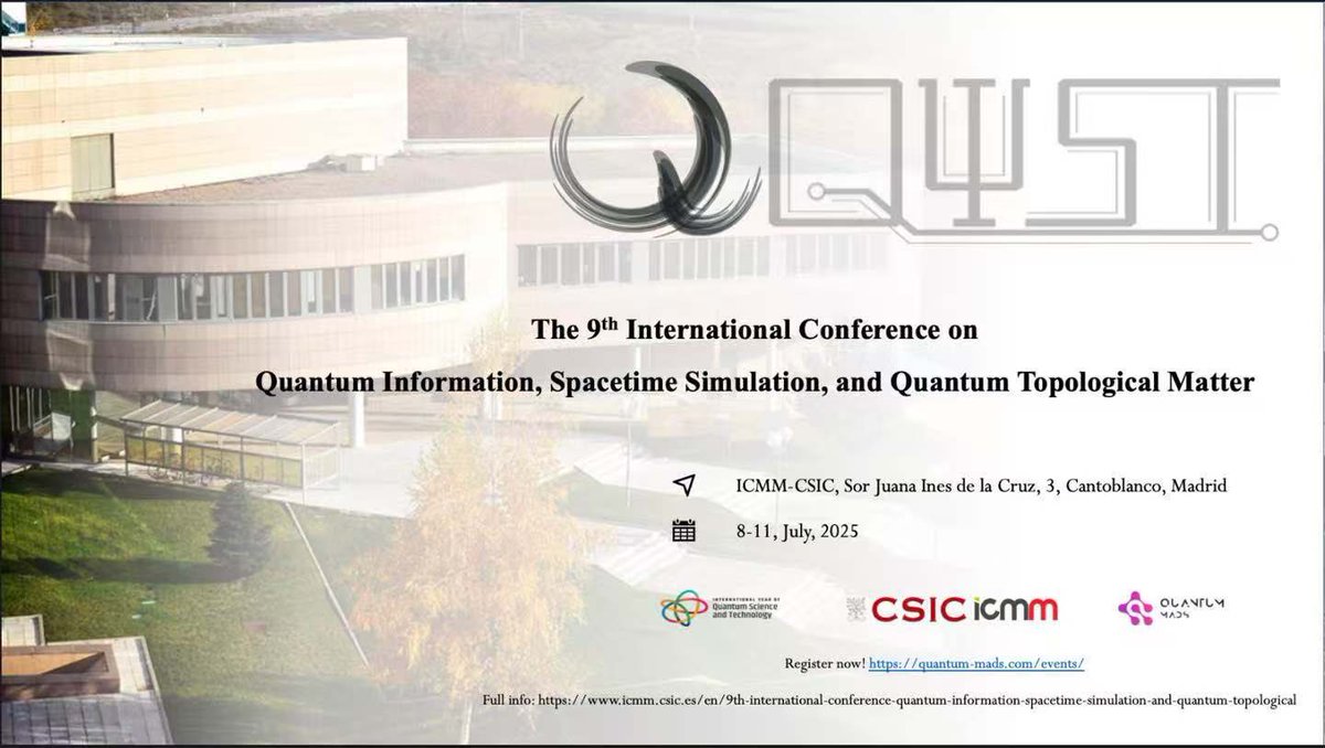 xichen_STA's tweet image. 🔔 The 9th International Conference on Quantum Information, Spacetime Simulation, and Quantum Topological Matter (QuIST IX) will take place on July, 8 - 11 @icmm_csic !
🦸 Invited speakers continue to be updated
📣 Full info and application: icmm.csic.es/en/9th-interna…
👋 Welcome!