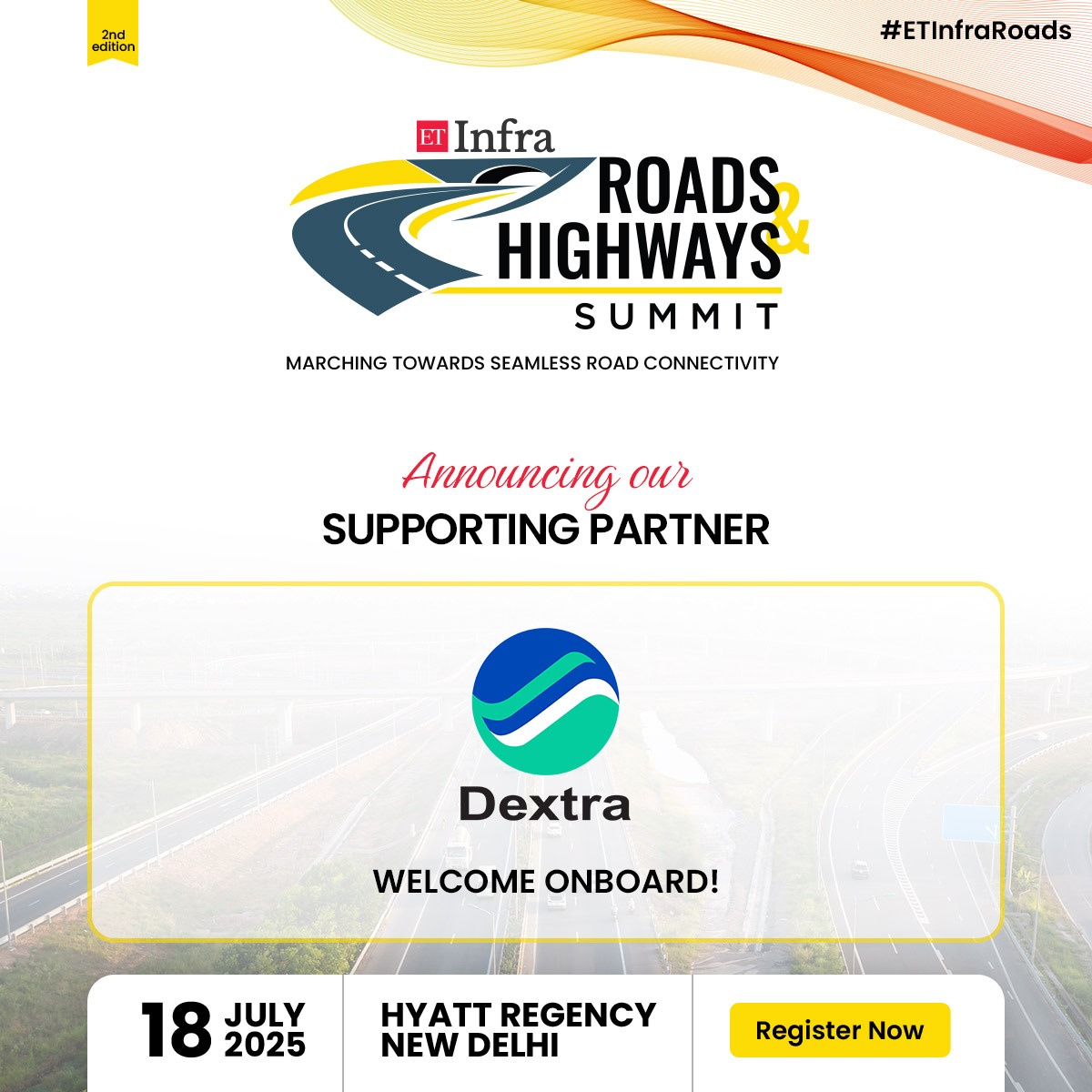 ET_Infra's tweet image. We’re proud to have Dextra as a Supporting Partner for the ETInfra Roads &amp;amp; Highways Summit 2025! 

📅 18th July 2025 | New Delhi

🔗 Register Now: bit.ly/3FP2UVP

#ETInfraRoads #RoadInfrastructure #HighwaysDevelopment #SmartMobility #Dextra