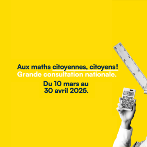 Universcience s’associe à la grande consultation citoyenne sur la perception des mathématiques dans la société française, lancée par le <a href="/CNRS/">CNRS 🌍</a> le 10 mars dernier.

Pour participer : consultation-maths.fr