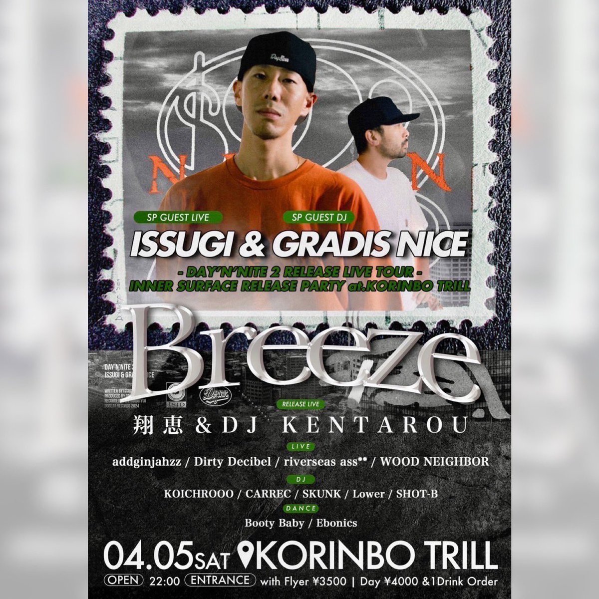 MA388476048's tweet photo. ⁡
2025/4/5 (sat) [Breeze ]
 -DAY'N'NITE 2 RELEASE  LIVE TOUR- 
&amp; INNER SURFACE RELEASE PARTY
at KORINBO TRILL:OPEN 22:00
【Entrance】
with Flyer ¥3500 / Day ¥4000 
&amp; 1 Drink  Order

【SP GUEST LIVE &amp; DJ】
ISSUGI &amp; GRADIS NICE 

【RELEASE LIVE 】
翔恵 &amp; DJ KENTAROU https://t.co/Rdo5M3dcRz