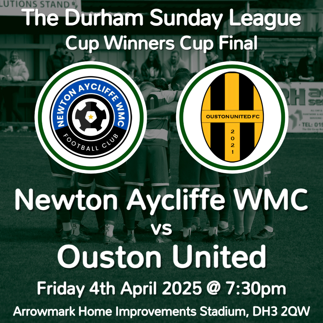 UP NEXT | While we don't have a game this weekend, we are hosting a cup final TOMORROW night as <a href="/w_e_swinners/">Newton Aycliffe WMC FC</a> take on <a href="/OustonUnited/">Ouston United FC</a> in the <a href="/ddslFootball/">Durham Sunday Football League</a> Cup Winners Cup Final.

Come along and support the two teams if you're able to, it promises to be a cracker!
