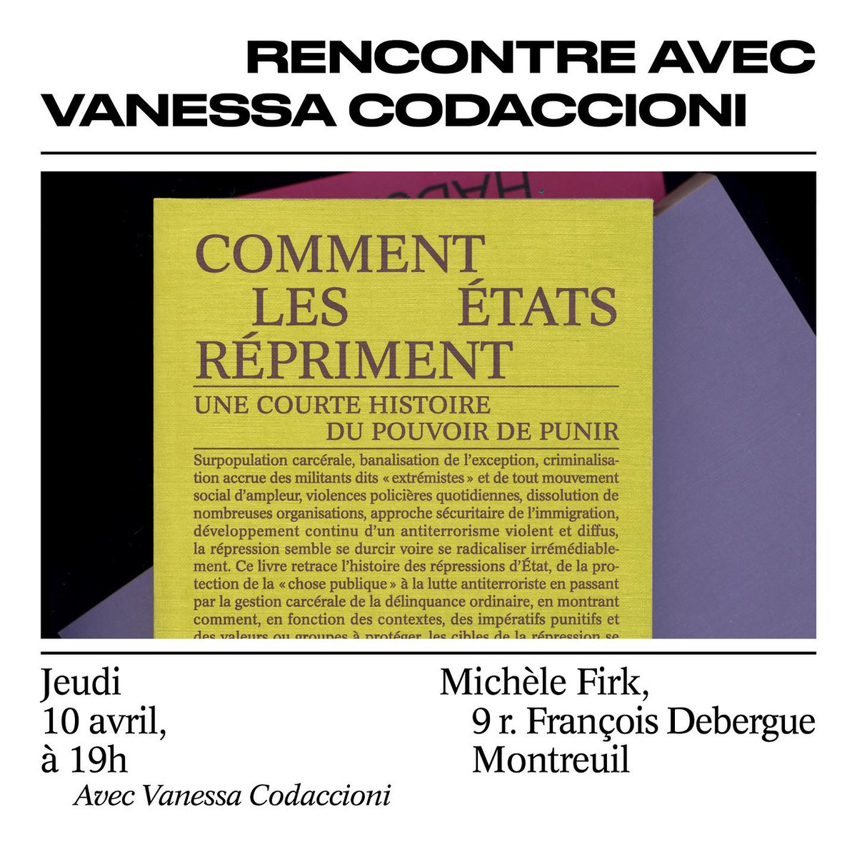 Jeudi prochain, 10 avril, je présenterai Comment les États répriment, à 19h à La parole errante (Montreuil)
Ce dimanche je serai à l'Escale du livre de Bordeaux à partir de 11h30 (Stand R-2, librairie du Muguet) avant une rencontre autour du livre à 15h30 à la Brasserie Lalune