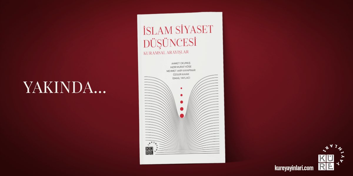 ✨ YAKINDA!

📚 İslam siyaset düşüncesinin temel kavramlarını, tarihsel gelişimini ve güncel yansımalarını ele alan, bu alanda karşılaşılan problemleri analiz eden ve yeni öneriler sunan beş yazıdan oluşan İSLAM SİYASET DÜŞÜNCESİ: KURAMSAL ARAYIŞLAR yakında raflarda!

#yeni