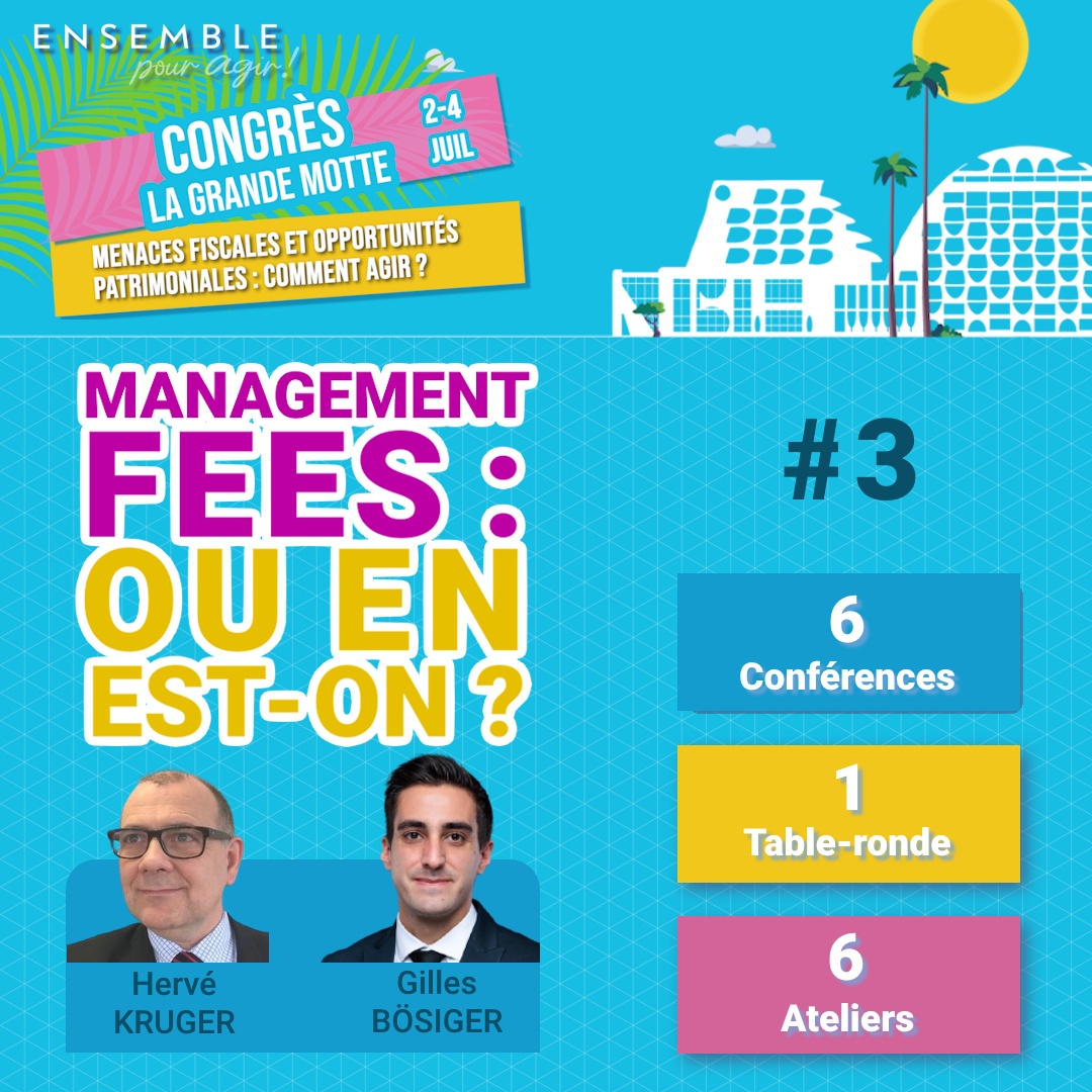 🚀Congrès #EnsemblepourAgir Menaces fiscales et opportunités patrimoniales : comment agir ? 
🚩[Atelier #3] Management Fees : où en est-on ? Avec Hervé Kruger et Gilles Bösiger
📅RDV du 2 au 4 juillet à la Grande Motte
💡Programme complet et inscriptions ➡️bit.ly/3XhFajj