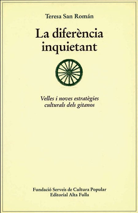 Educació en Valors (@senderi_org) on Twitter photo La diferència inquietant. Velles i noves estratègies culturals dels gitanos - senderi.org/cat/miscellani… enguany que se celebren els 600 anys de l'arribada dels gitanos a la Península Ibérica, val la pena rellegir una obra de referència escrita per Teresa San Roman <a href="/gitanos_org_CAT/">FSG Catalunya</a> La diferència inquietant. Velles i noves estratègies culturals dels gitanos - senderi.org/cat/miscellani… enguany que se celebren els 600 anys de l'arribada dels gitanos a la Península Ibérica, val la pena rellegir una obra de referència escrita per Teresa San Roman <a href="/gitanos_org_CAT/">FSG Catalunya</a>