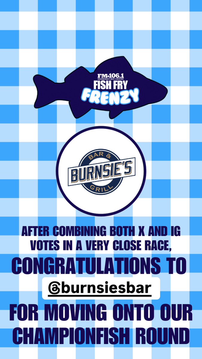 What a match! After combining IG and X votes, congratulations to Burnsie’s in West Allis for moving onto our ChampionFISH Round! They knocked out Curly’s by less than 20 votes!