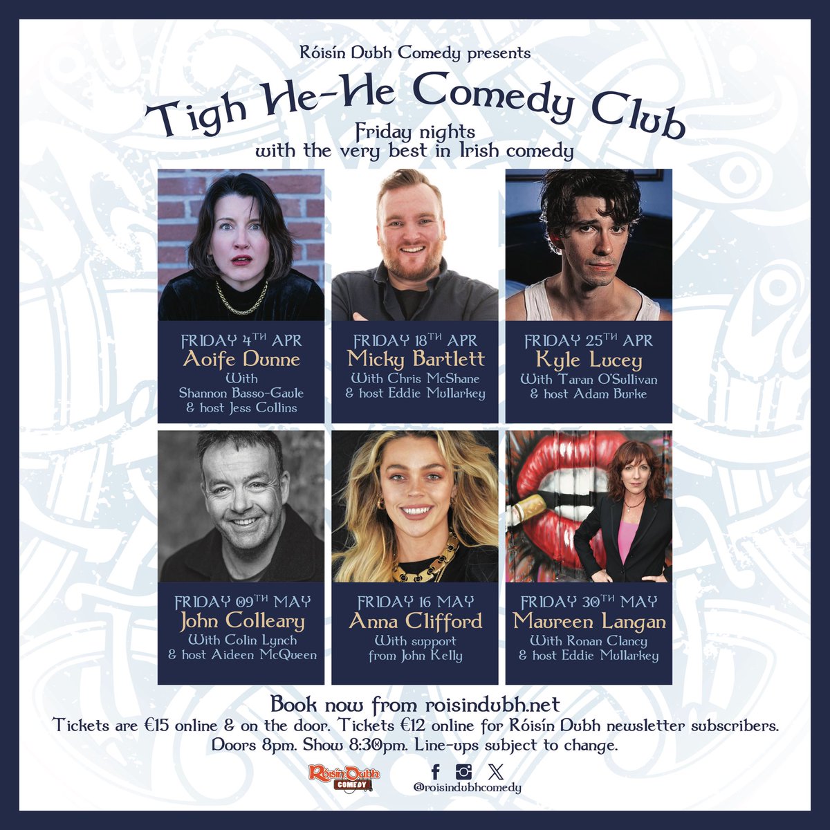FRIDAY NIGHT COMEDY 

With different comedians each week, start your weekend with big laughs in the intimate TIGH HE-HE COMEDY CLUB at Róisín Dubh

Tickets €15 online &amp; on the door. Tickets €12 online for Róisín Dubh newsletter subscribers.