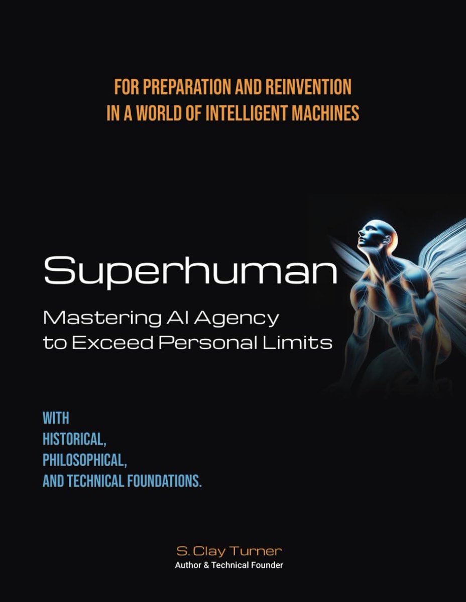Superhuman: Mastering AI Agency to Exceed Personal Limits by S. Clay Turner

This book was a fascinating and comprehensive journey into artificial intelligence. I was entertained, encouraged and inspired by this book.

book: a.co/d/fvk36Wt

web: sclayturner.com/superhuman/ind…