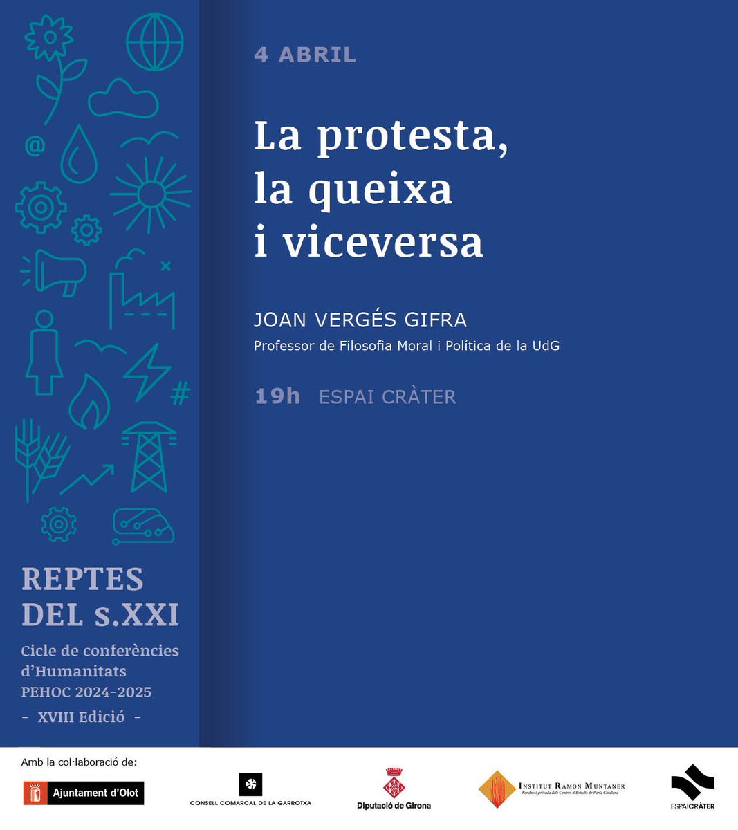 🥳 Divendres tornem a tenir una cita amb els Reptes del s. XXI.

📣 La protesta, la queixa i viceversa.

💬 Joan Vergés Gifra, professor de Filosofia Moral i  Política de la UdG. 

📅 04/04
⏰ 19h
📍 Espai Cràter

Entrada lliure i gratuïta.