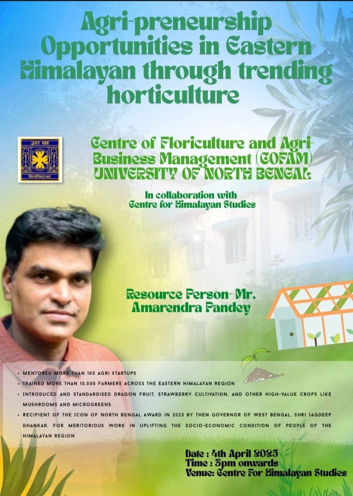 CHS1979_NBU's tweet photo. Exciting Agri-preneurship Opportunities in the Eastern Himalayas! Join Mr. Amarendra Pandey at the Centre for Himalayan Studies on 4th April 2025, 3 PM, to explore trending horticulture. Hosted by CHS, University of North Bengal. #WEARECHS https://t.co/1E9zkdBH95