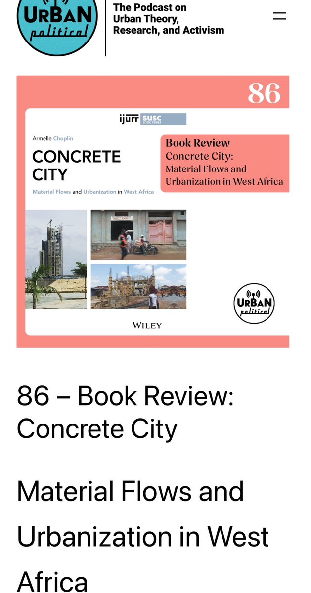 It was a great pleasure to discuss Armelle Choplin’s Concrete City: Material Flows and Urbanization in West Africa on the Urban Political Podcast with Wangui Kimari and Alice Hertzog, warmly hosted by Nitin Bathla! 

Listen here: 
urbanpolitical.online/86-book-review…