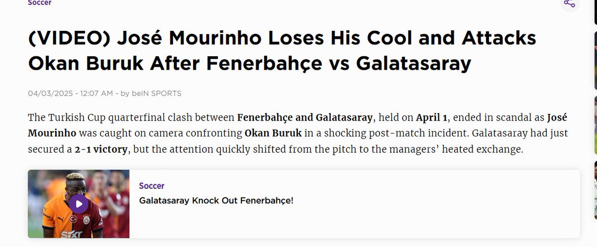 blackpage_g's tweet photo. Bein Amerika ile Bein Türkiye arasındaki fark çok acayip.
Bein US "Jose Mourinho Okan Buruk'a saldırdı", "Skandal" diye haber yapmış. Videosunu da eklemiş.
Bein TR ne demiş diye az önce siteye girdim ama haber bulamadım.
"Karşılaşmadan Notlar" bölümüne serpiştirivermişler. Videoda ise hiç bahsedilmiyor.
Ama 4 gün önceki "İşte Arda Turan'ın sarı kart gördüğü anlar" haberi hala ana sayfada.