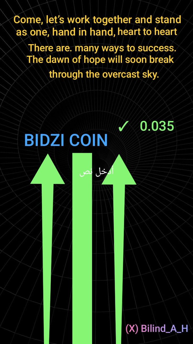 Come, let’s work together and stand as one, hand in hand, heart to heart.                                           There are many ways to success.
The dawn of hope will soon break through the overcast sky.
<a href="/BidzCoin/">Bidz Coin</a> <a href="/sjmurat/">Shevan Murat</a>