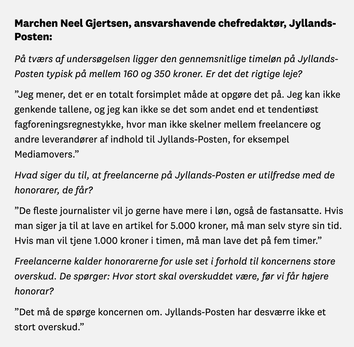 Til gengæld lader det empatiske overskud til at være stort i JP's lederlag. Nå, næste gang, jeg har lidt vanskeligt ved at holde min timeløn, skriver jeg til Marchen og beder om skriveassistance. Det plejer jo ikke at være noget problem. (Wink wink!)