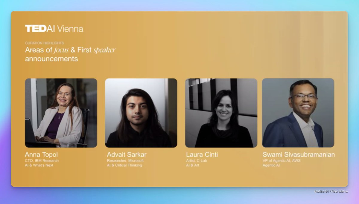 The first speakers at TEDAI Vienna (September 2025) were announced yesterday

- Anna Topol (CTO, IBM Research)
- Advait Sarkar (Researcher, Microsoft)
- Laura Cinti (Artist, C-Lab)
- Swami Sivasubramanian (VP of Agentic AI, AWS)