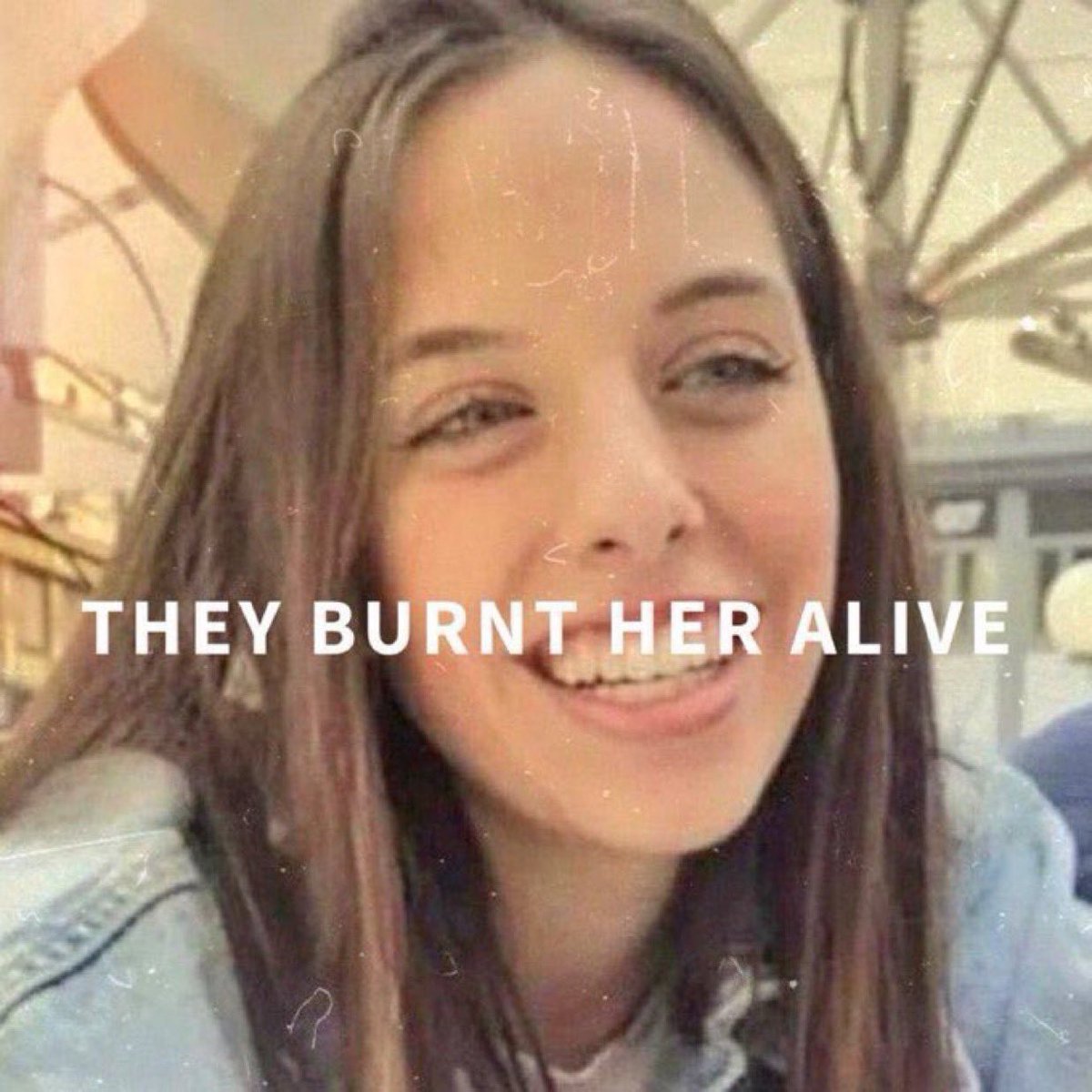 koshercockney's tweet photo. Shira Shohat, 19 years old.

October 7th.

Gazan terrorists burnt Shira alive.

Do not forget why Israel is fighting this war. https://t.co/yHQaWBNeWb