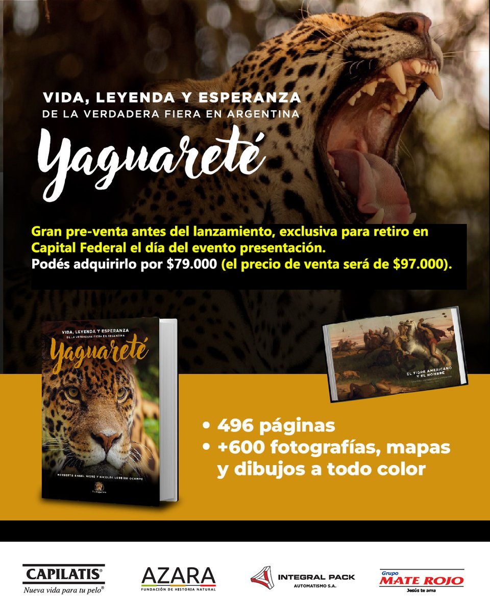 Se viene el gran libro sobre el "Yaguareté: vida, leyenda y esperanza de la Verdadera Fiera en Argentina", donde tiramos toda la carne a la parrilla.

¡RESERVÁ EL TUYO!

Y la pre-venta para retiro exclusivo en Capital Federal el día del evento de presentación ya está disponible