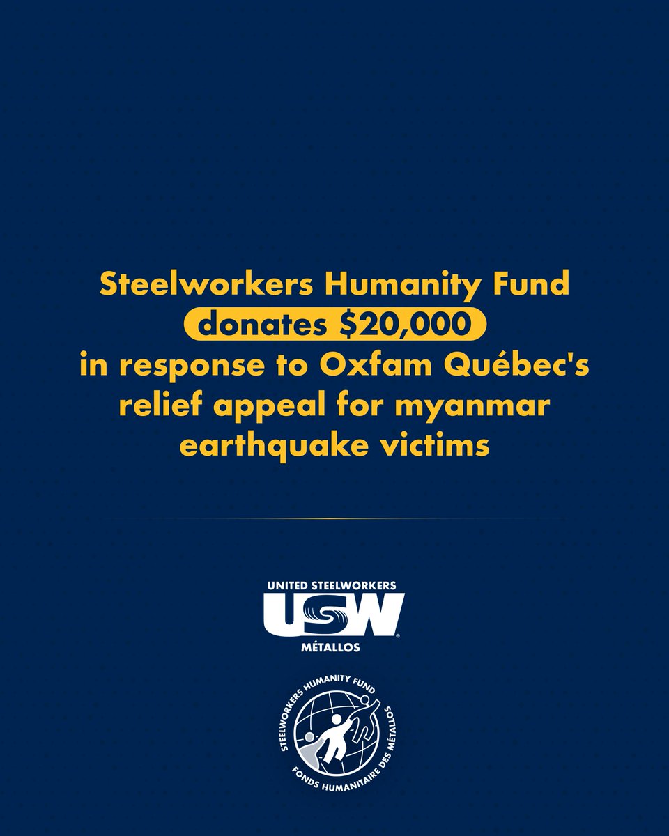United Steelworkers (@steelworkersca) on Twitter photo In response to <a href="/OxfamQuebec/">Oxfam-Québec</a>'s relief appeal, the Steelworkers Humanity Fund (SHF) has donated $20,000 to support those affected by the devastating 7.7-magnitude earthquake in Myanmar. This contribution will help provide clean water, food, and other essentials to those in need. In response to <a href="/OxfamQuebec/">Oxfam-Québec</a>'s relief appeal, the Steelworkers Humanity Fund (SHF) has donated $20,000 to support those affected by the devastating 7.7-magnitude earthquake in Myanmar. This contribution will help provide clean water, food, and other essentials to those in need.